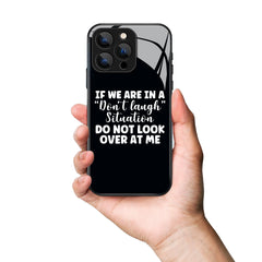 If We Are In A Don't Laugh Situation Letter Printed Premium Black Apple Samsung Phone Case