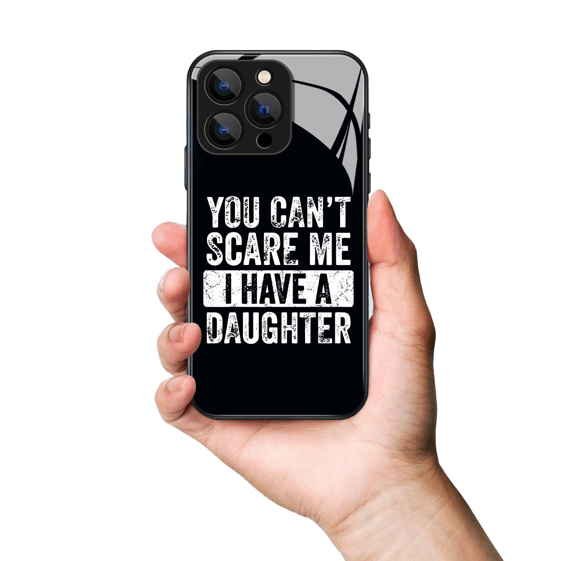 I Have A Daughter Letter Printed Premium Black Apple Samsung Phone Case