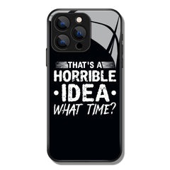 That's A Horrible Idea Letter Printed Premium Black Apple Samsung Phone Case