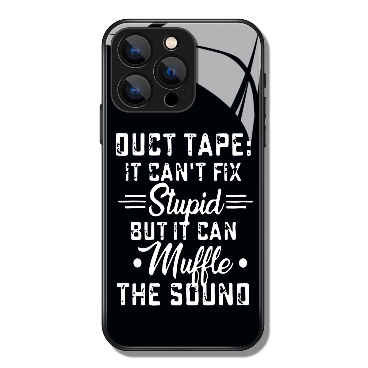 Duct Tape It Can't Fix Stupid Letter Printed Premium Black Apple Samsung Phone Case