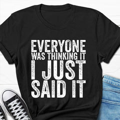 Everyone Was Thinking It Print Men Slogan T-Shirt