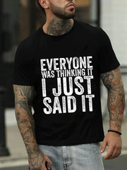 Everyone Was Thinking It Print Men Slogan T-Shirt