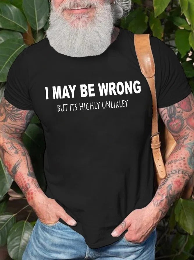 I May Be Wrong Print Men Slogan T-Shirt