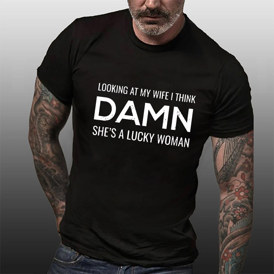 Looking At My Wife I Think Print Men Slogan T-Shirt