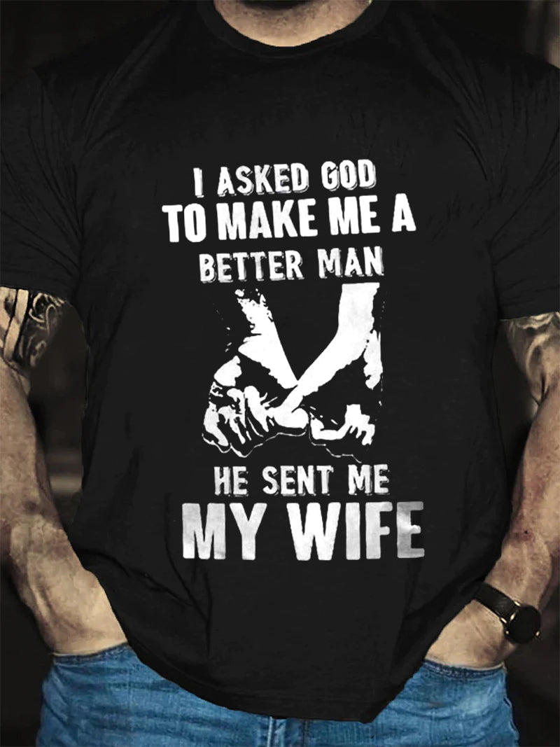 I Ask God To Make Me A Better Man Print Men Slogan T-Shirt