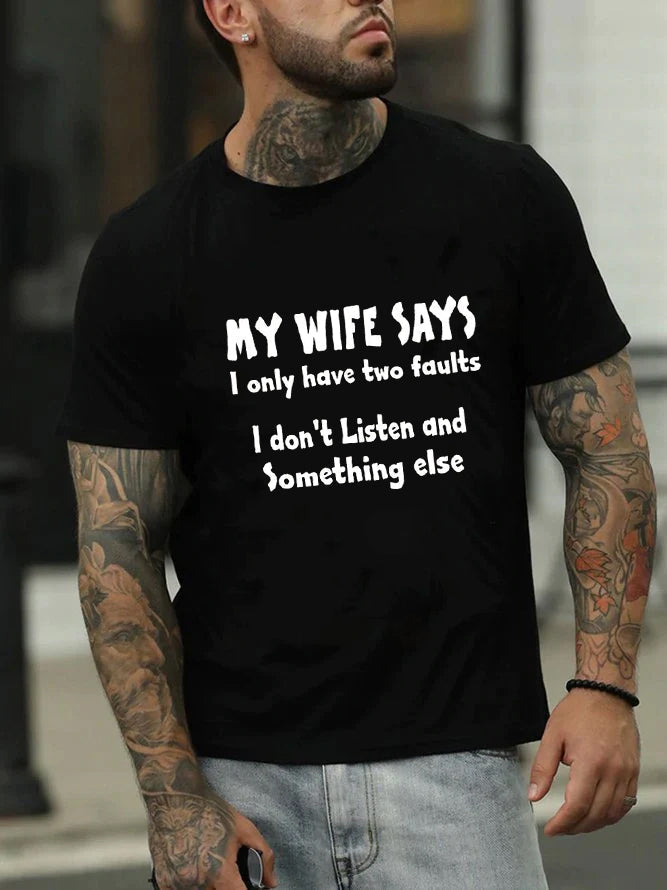 MY WIFE SAYS Print Men Slogan T-Shirt