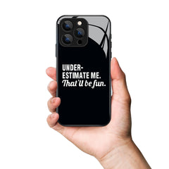 Under Estimate Me Letter Printed Premium Black Apple Samsung Phone Case