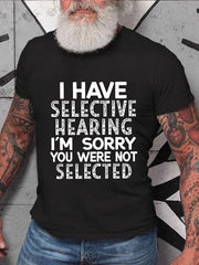 I Have Selective Print Men Slogan T-Shirt