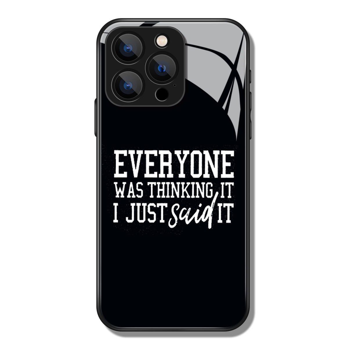 Everyone Was Thinking It Letter Printed Premium Black Apple Samsung Phone Case