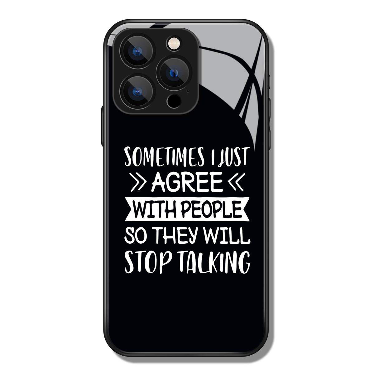 Sometimes I Just Agree With People Letter Printed Premium Black Apple Samsung Phone Case