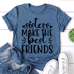 Sisters Make The Best Friends Letter Print Women Slogan T-Shirt