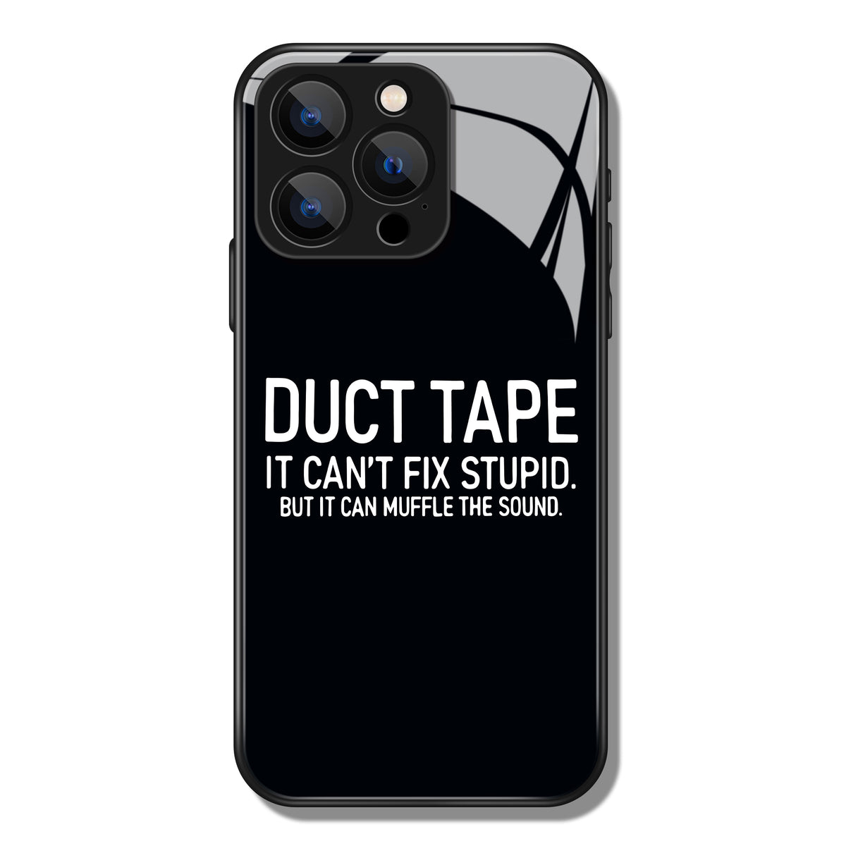 Duct Tape It Can't Fix Stupid Letter Printed Premium Black Apple Samsung Phone Case