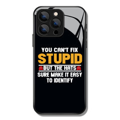 You Can't Fix Stupid Letter Printed Premium Black Apple Samsung Phone Case