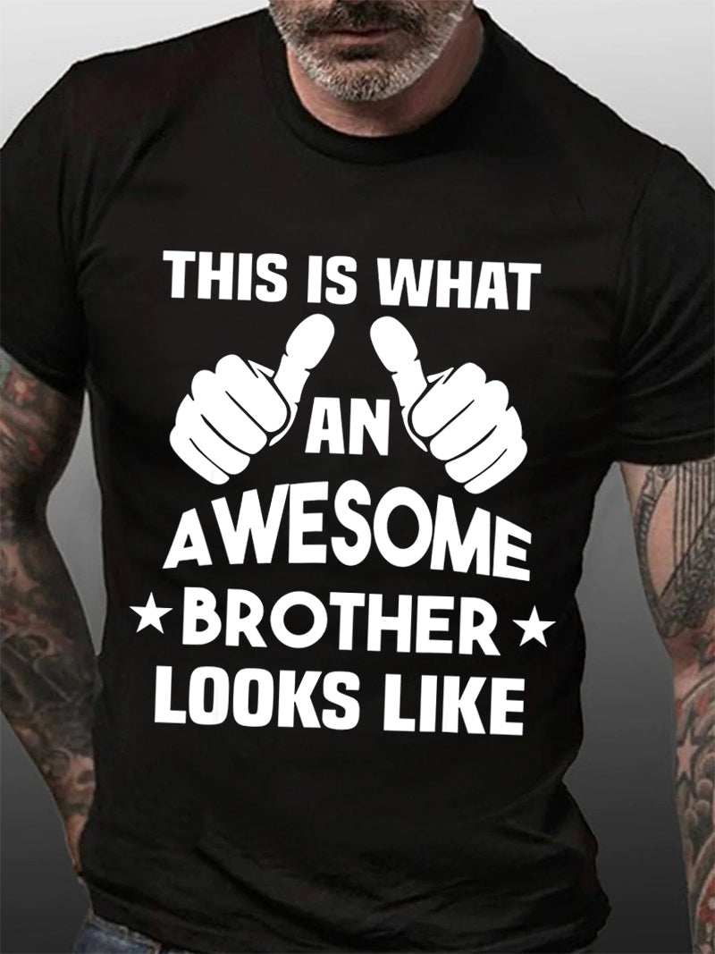 This Is What An Awesome Brother Looks Like Print Men Slogan T-Shirt