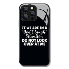 If We Are In A Don't Laugh Situation Letter Printed Premium Black Apple Samsung Phone Case