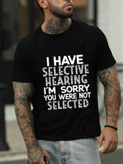 I Have Selective Print Men Slogan T-Shirt