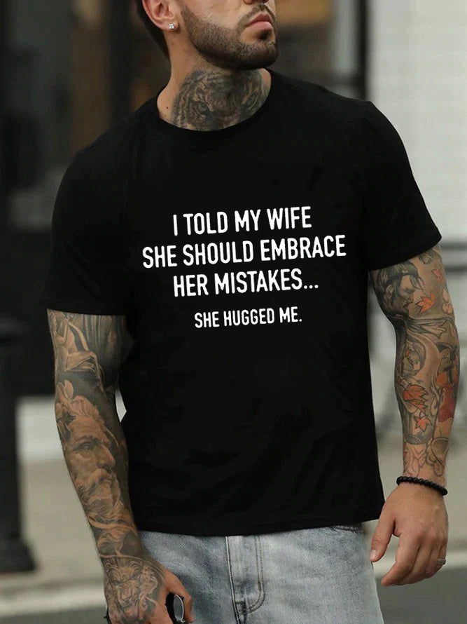 I TOLD MY WIFE Print Men Slogan T-Shirt