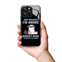 Just Because I'm Awake Cat Printed Premium Black Apple Samsung Phone Case