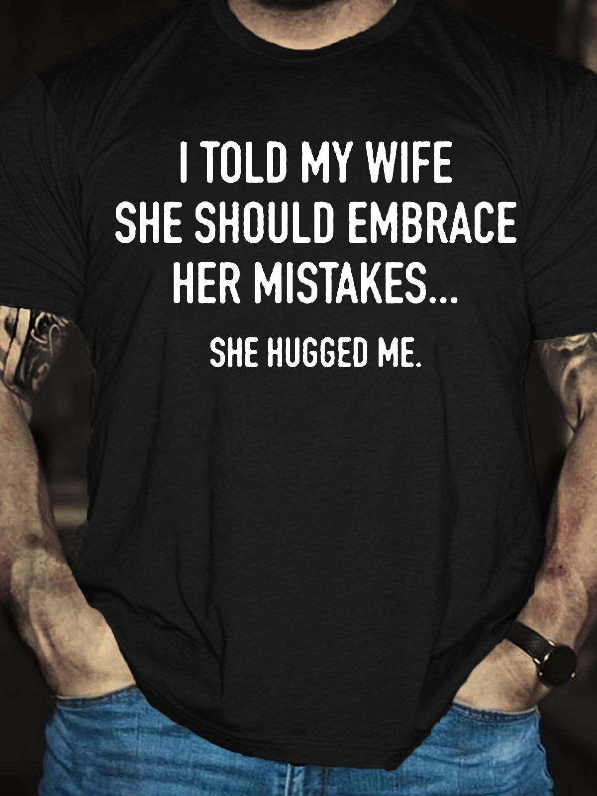 I TOLD MY WIFE Print Men Slogan T-Shirt