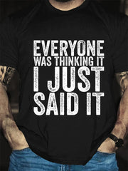 Everyone Was Thinking It Print Men Slogan T-Shirt