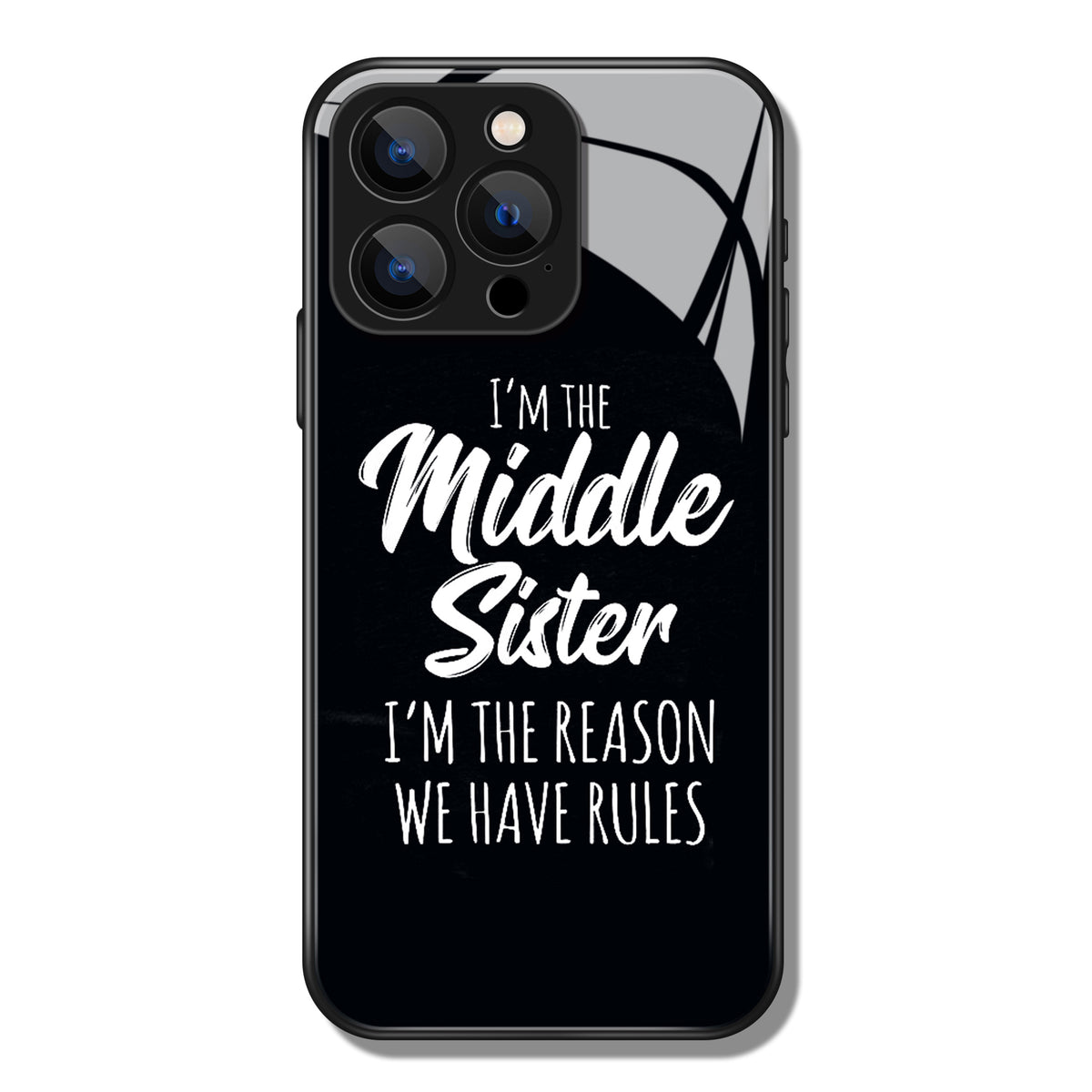 I'm The Middle Sister Letter Printed Premium Black Apple Samsung Phone Case