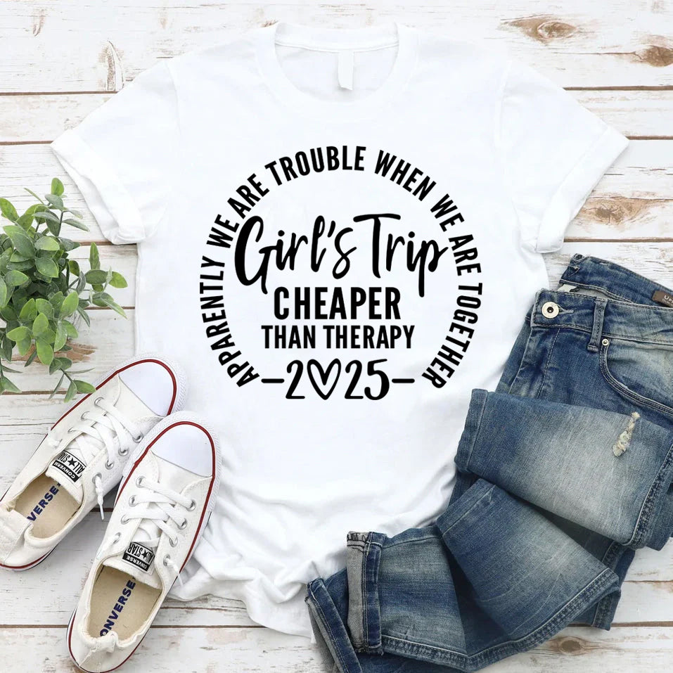 Girl's Trip 2025 Cheaper Letter Print Women Slogan T-Shirt