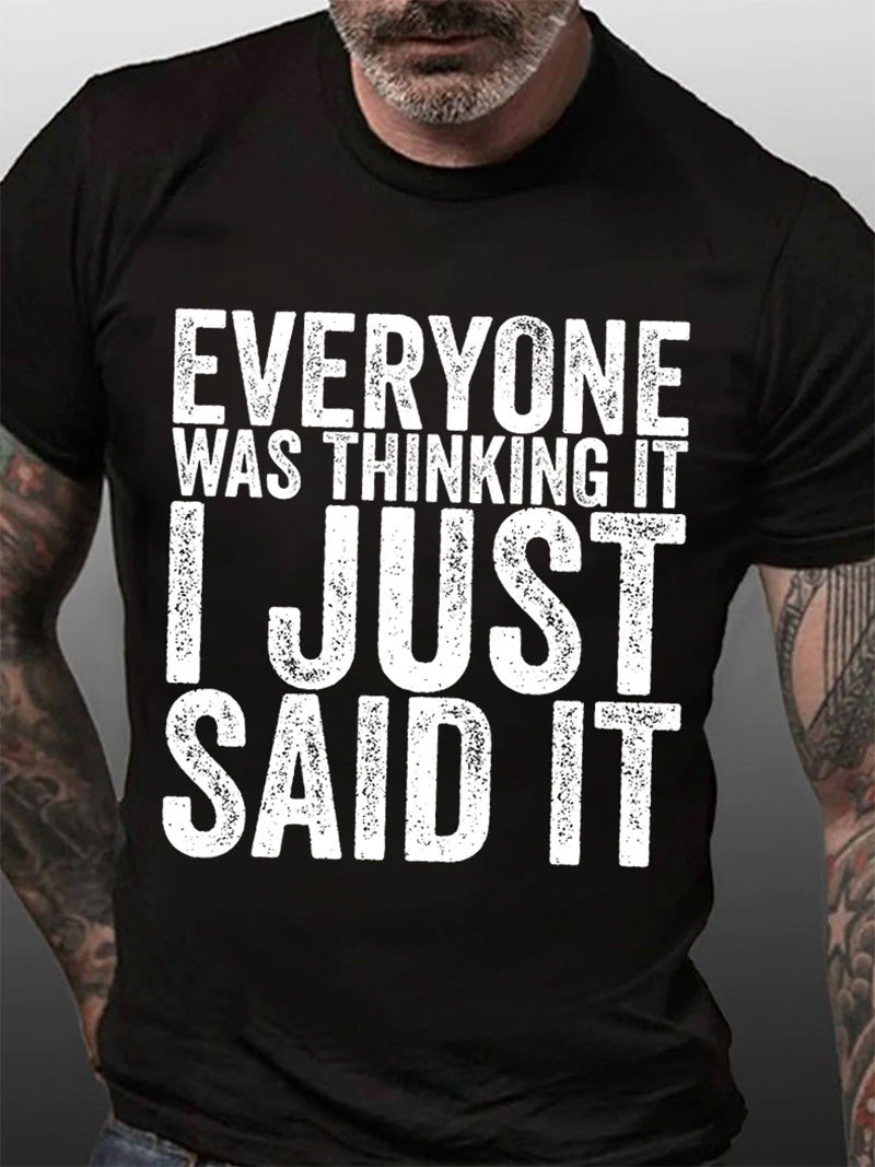 Everyone Was Thinking It Print Men Slogan T-Shirt