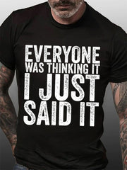 Everyone Was Thinking It Print Men Slogan T-Shirt