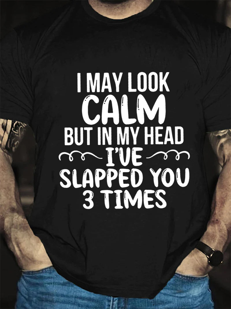 I May Look Calm Print Men Slogan T-Shirt