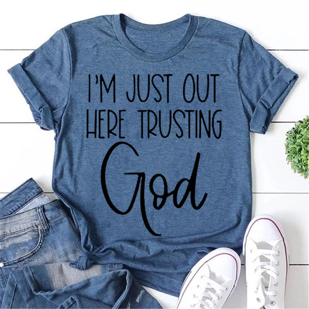 I'm Just Out Here Trusting God Letter Print Women Slogan T-Shirt ...