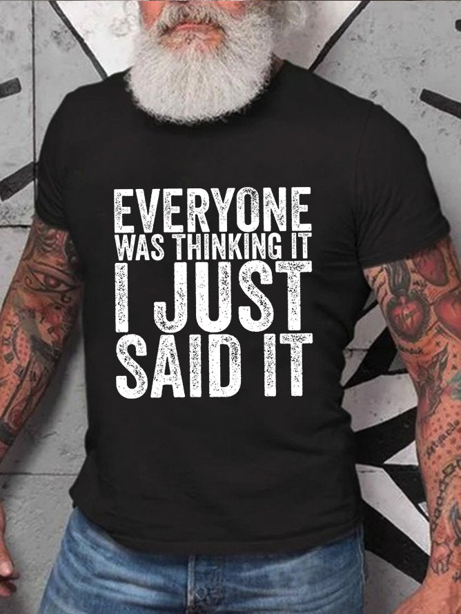 Everyone Was Thinking It Print Men Slogan T-Shirt